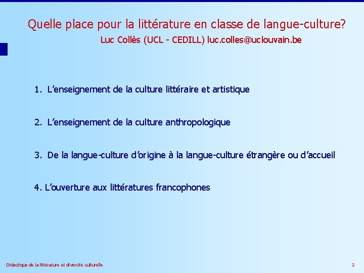 Quelle place pour la littérature en classe de langue-culture? Luc Collès (UCL - CEDILL)