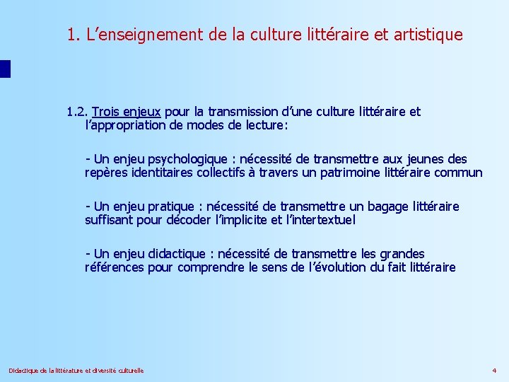 1. L’enseignement de la culture littéraire et artistique 1. 2. Trois enjeux pour la