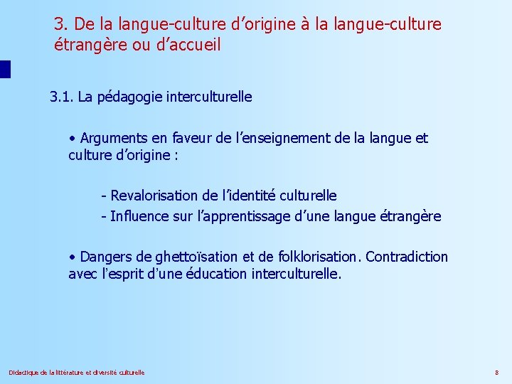 3. De la langue-culture d’origine à la langue-culture étrangère ou d’accueil 3. 1. La