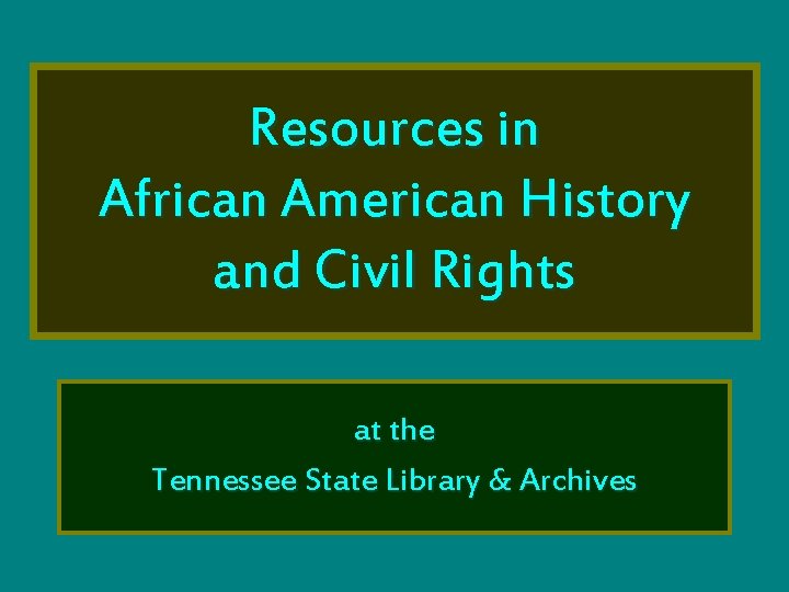 Resources in African American History and Civil Rights at the Tennessee State Library &