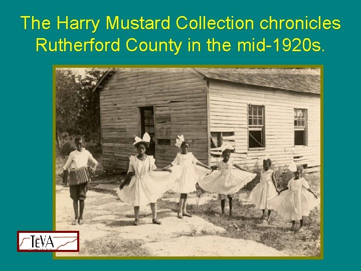 The Harry Mustard Collection chronicles Rutherford County in the mid-1920 s. 