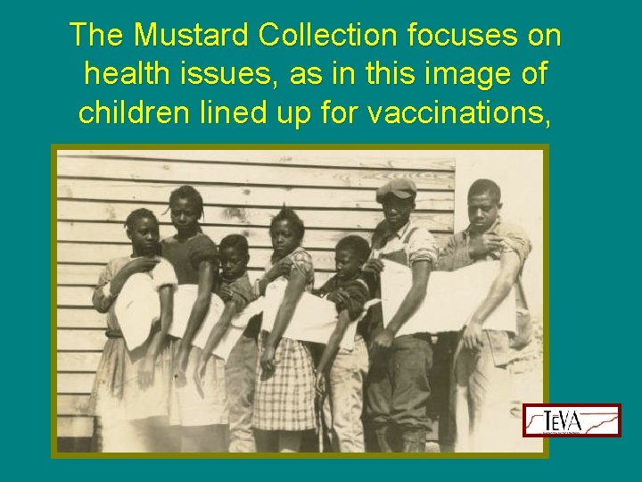 The Mustard Collection focuses on health issues, as in this image of children lined