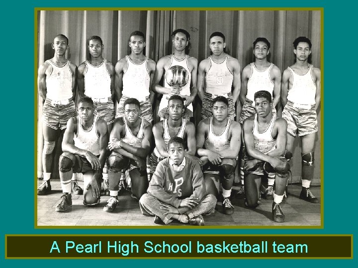 A Pearl High School basketball team 