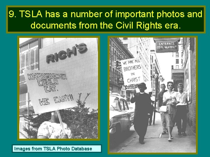 9. TSLA has a number of important photos and documents from the Civil Rights