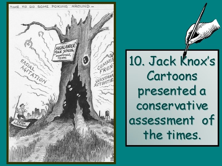 10. Jack Knox’s Cartoons presented a conservative assessment of the times. 