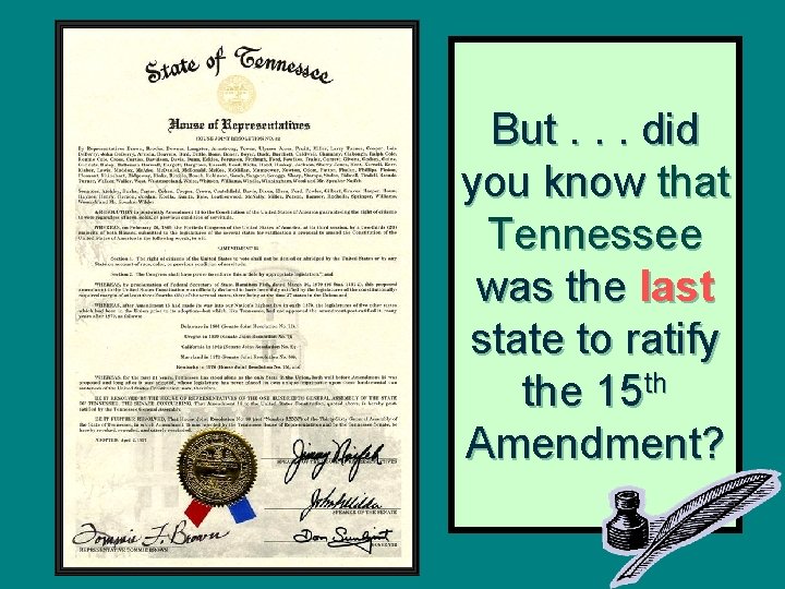 But. . . did you know that Tennessee was the last state to ratify