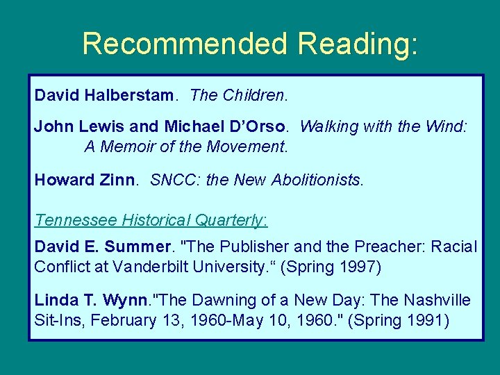 Recommended Reading: David Halberstam. The Children. John Lewis and Michael D’Orso. Walking with the