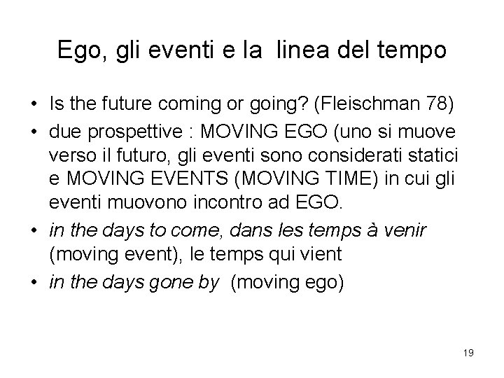 Ego, gli eventi e la linea del tempo • Is the future coming or