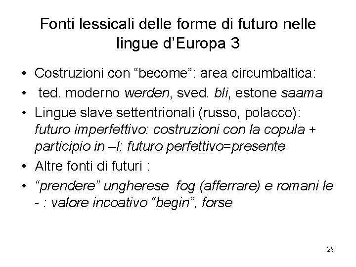 Fonti lessicali delle forme di futuro nelle lingue d’Europa 3 • Costruzioni con “become”: