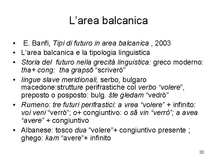 L’area balcanica • E. Banfi, Tipi di futuro in area balcanica , 2003 •