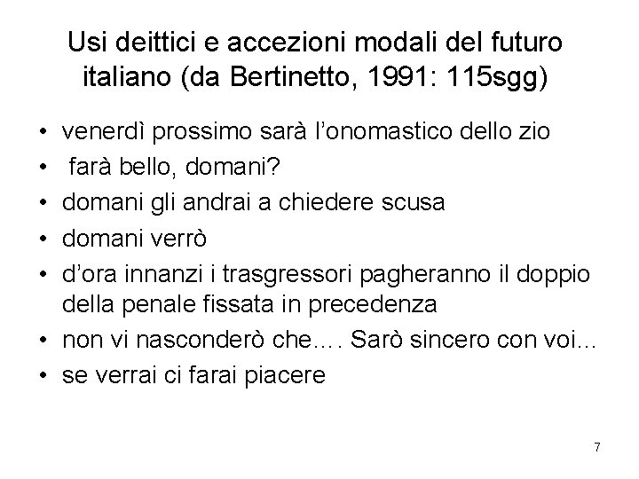 Usi deittici e accezioni modali del futuro italiano (da Bertinetto, 1991: 115 sgg) •