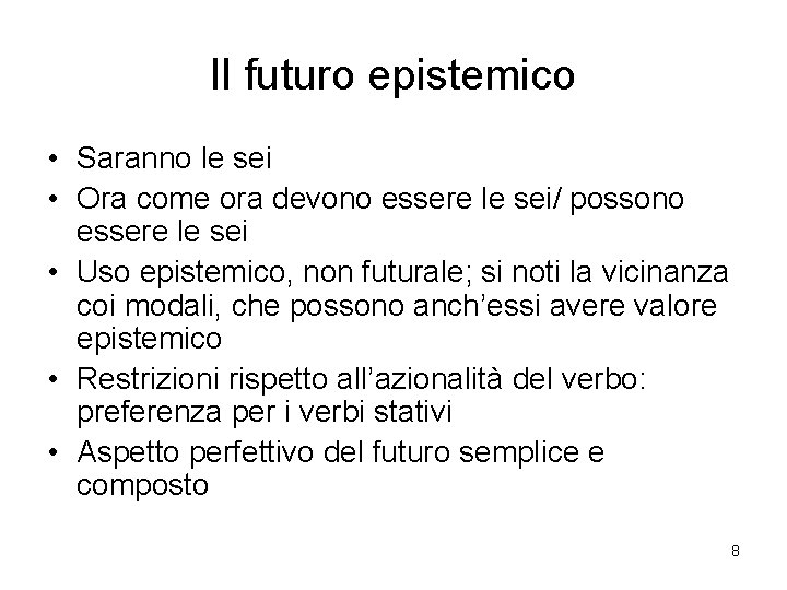 Il futuro epistemico • Saranno le sei • Ora come ora devono essere le