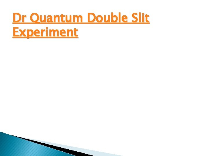 Dr Quantum Double Slit Experiment 