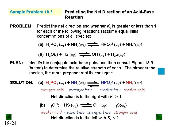 Sample Problem 18. 5 PROBLEM: Predicting the Net Direction of an Acid-Base Reaction Predict