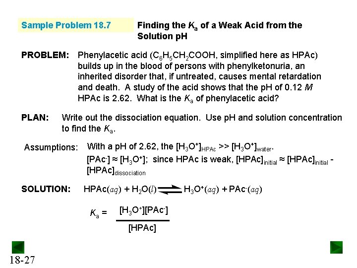 Sample Problem 18. 7 PROBLEM: PLAN: Finding the Ka of a Weak Acid from