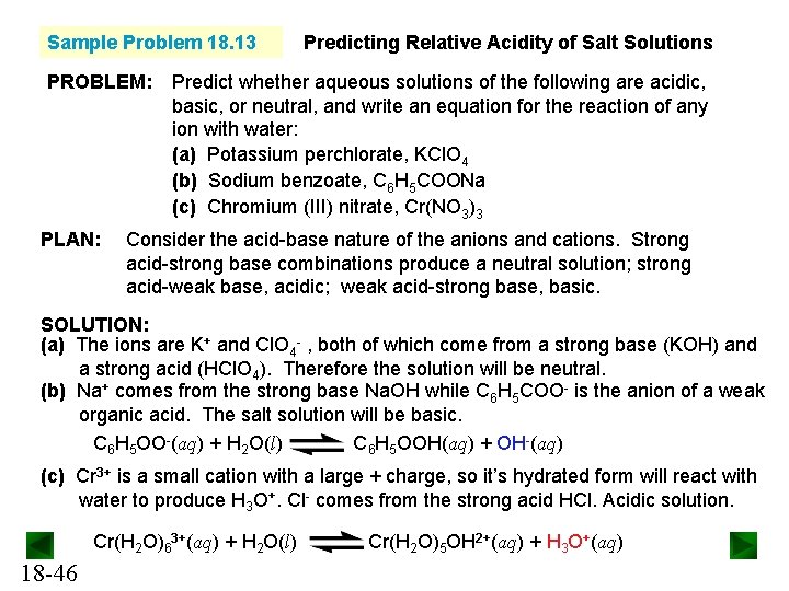 Sample Problem 18. 13 PROBLEM: PLAN: Predicting Relative Acidity of Salt Solutions Predict whether