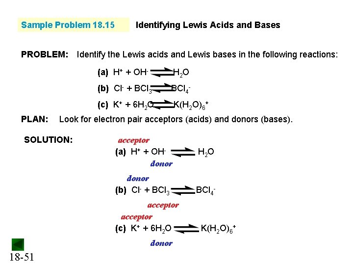 Sample Problem 18. 15 PROBLEM: PLAN: Identifying Lewis Acids and Bases Identify the Lewis