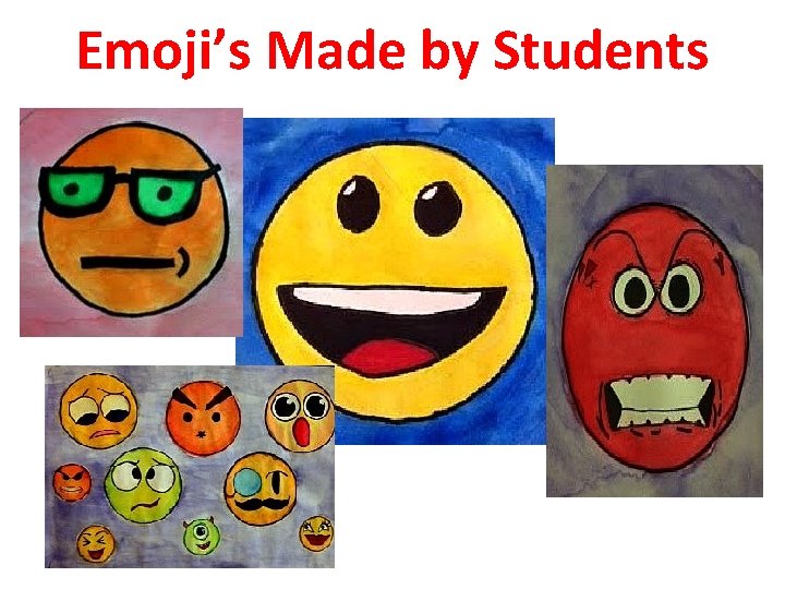 Emoji’s Made by Students • lll 