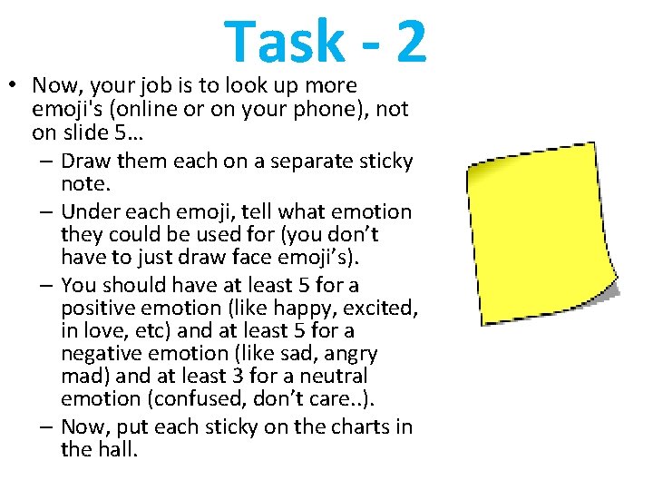 Task - 2 • Now, your job is to look up more emoji's (online