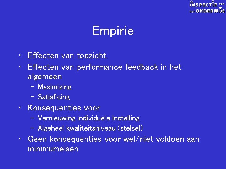 Empirie • Effecten van toezicht • Effecten van performance feedback in het algemeen –