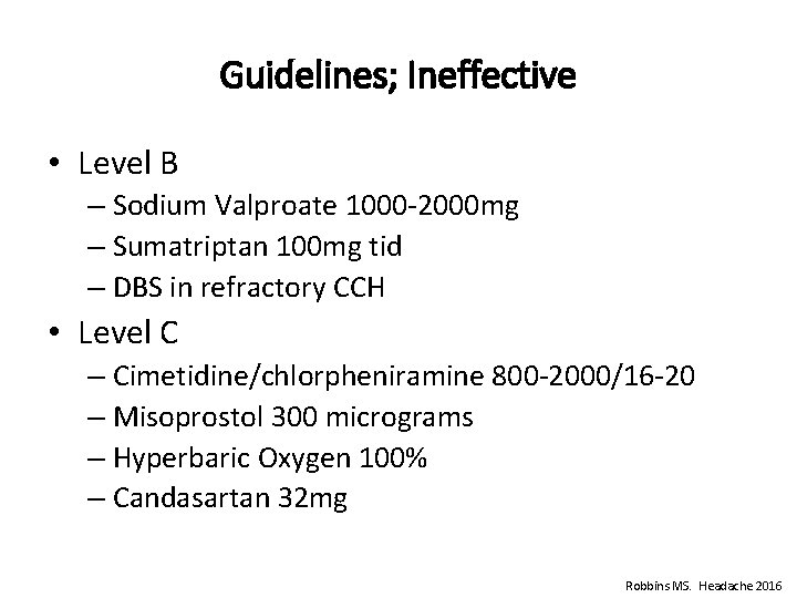 Guidelines; Ineffective • Level B – Sodium Valproate 1000 -2000 mg – Sumatriptan 100