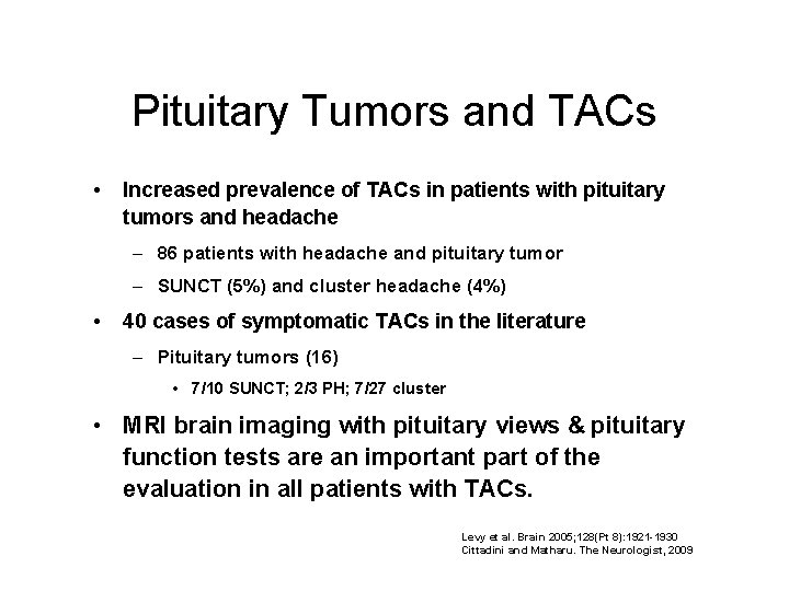 Pituitary Tumors and TACs • Increased prevalence of TACs in patients with pituitary tumors