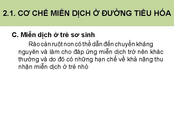 2. 1. CƠ CHẾ MIỄN DỊCH Ở ĐƯỜNG TIÊU HÓA C. Miễn dịch ở