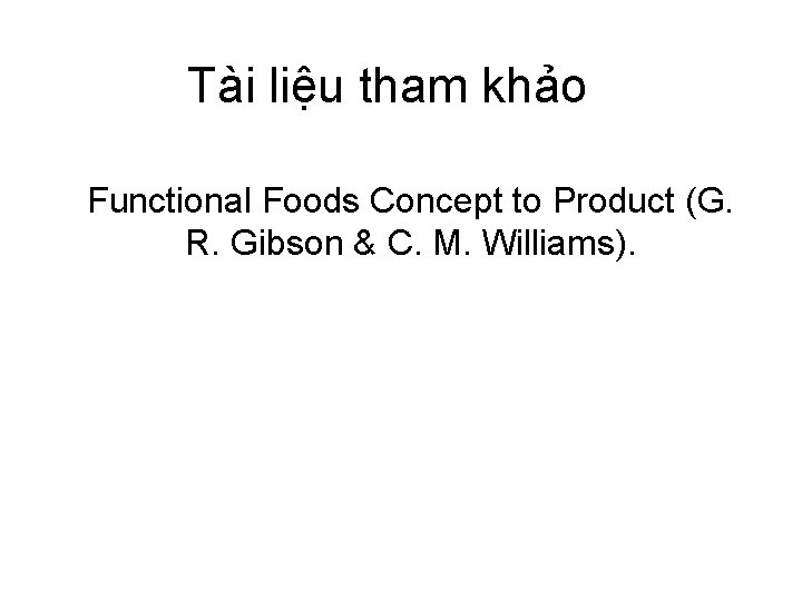 Tài liệu tham khảo Functional Foods Concept to Product (G. R. Gibson & C.