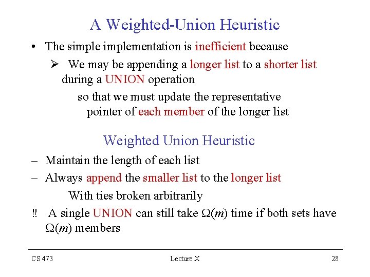 A Weighted-Union Heuristic • The simplementation is inefficient because Ø We may be appending