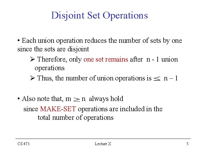 Disjoint Set Operations • Each union operation reduces the number of sets by one