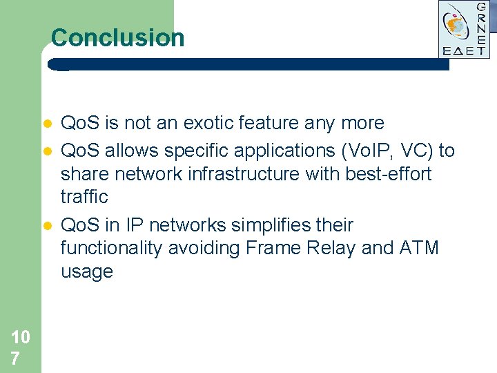 Conclusion l l l 10 7 Qo. S is not an exotic feature any Conclusion l l l 10 7 Qo. S is not an exotic feature any