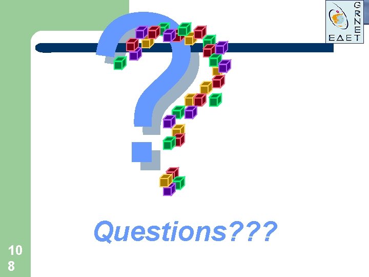 ? 10 8 Questions? ? ? ? 10 8 Questions? ? ?