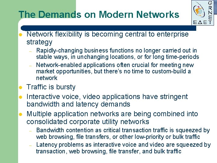 The Demands on Modern Networks l Network flexibility is becoming central to enterprise strategy The Demands on Modern Networks l Network flexibility is becoming central to enterprise strategy