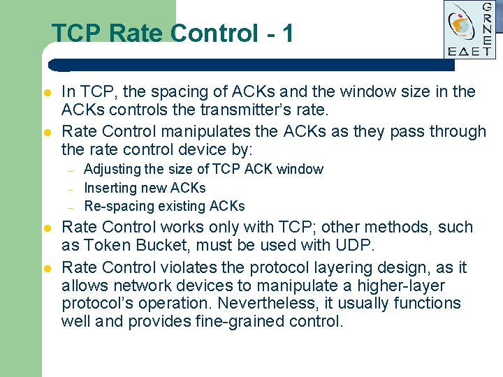 TCP Rate Control - 1 l l In TCP, the spacing of ACKs and TCP Rate Control - 1 l l In TCP, the spacing of ACKs and