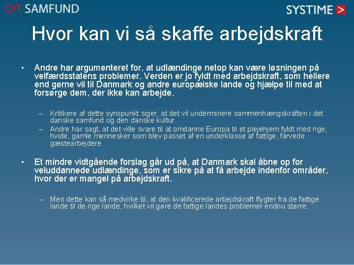 Hvor kan vi så skaffe arbejdskraft • Andre har argumenteret for, at udlændinge netop Hvor kan vi så skaffe arbejdskraft • Andre har argumenteret for, at udlændinge netop