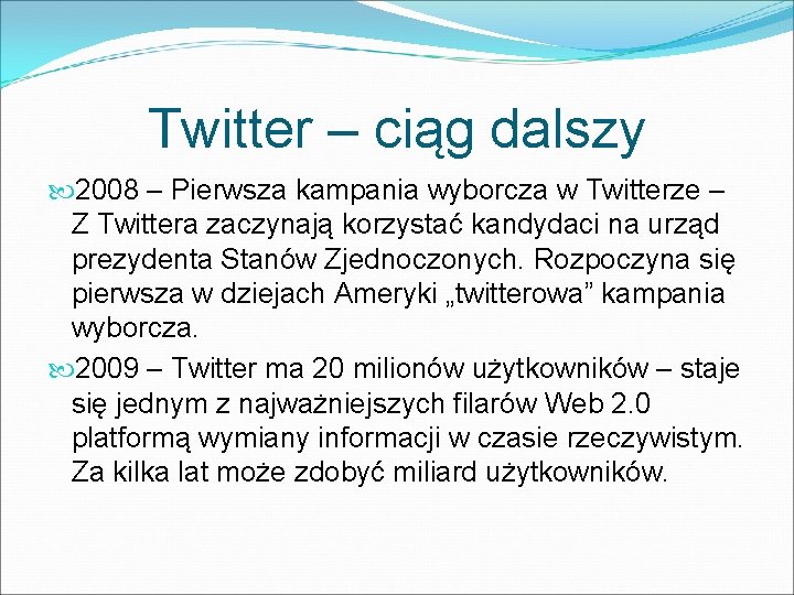 Twitter – ciąg dalszy 2008 – Pierwsza kampania wyborcza w Twitterze – Z Twittera