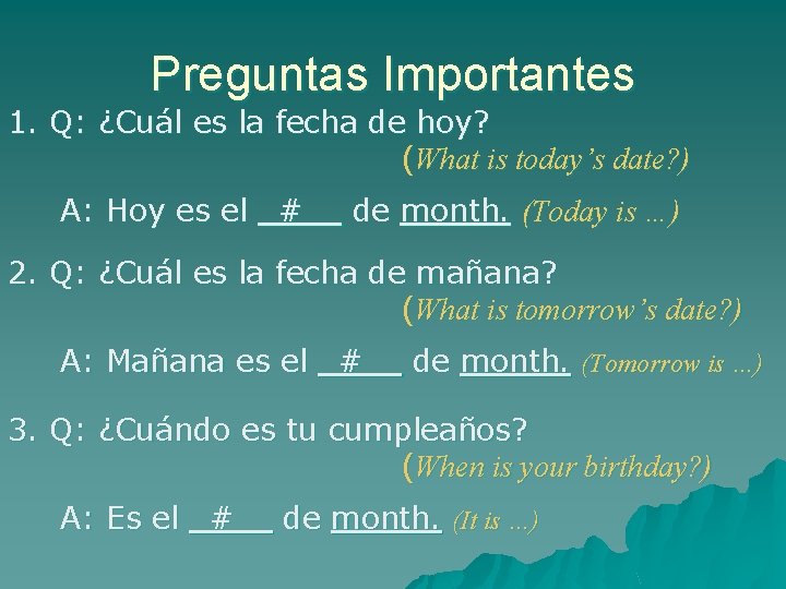 Preguntas Importantes 1. Q: ¿Cuál es la fecha de hoy? (What is today’s date?