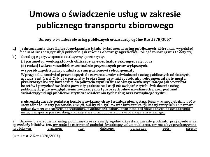 Umowa o świadczenie usług w zakresie publicznego transportu zbiorowego a) b) Umowy o świadczenie