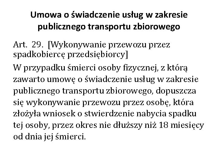 Umowa o świadczenie usług w zakresie publicznego transportu zbiorowego Art. 29. [Wykonywanie przewozu przez