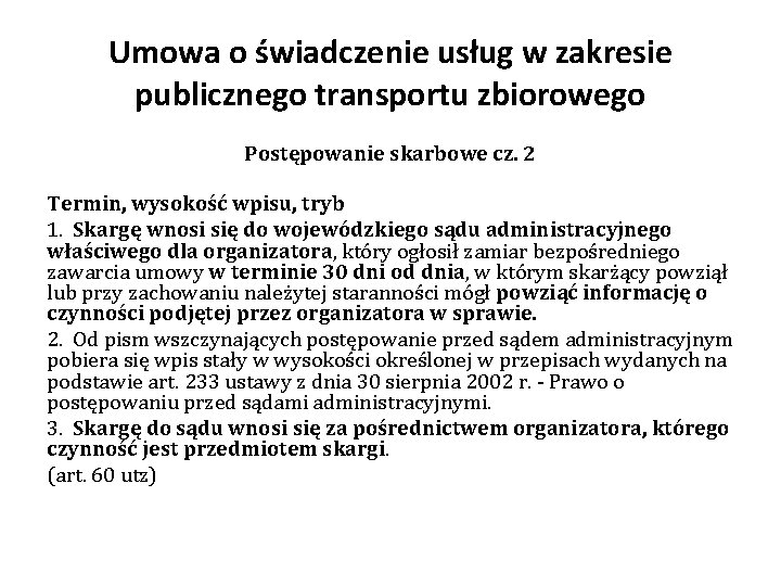 Umowa o świadczenie usług w zakresie publicznego transportu zbiorowego Postępowanie skarbowe cz. 2 Termin,