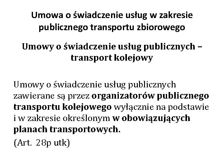 Umowa o świadczenie usług w zakresie publicznego transportu zbiorowego Umowy o świadczenie usług publicznych