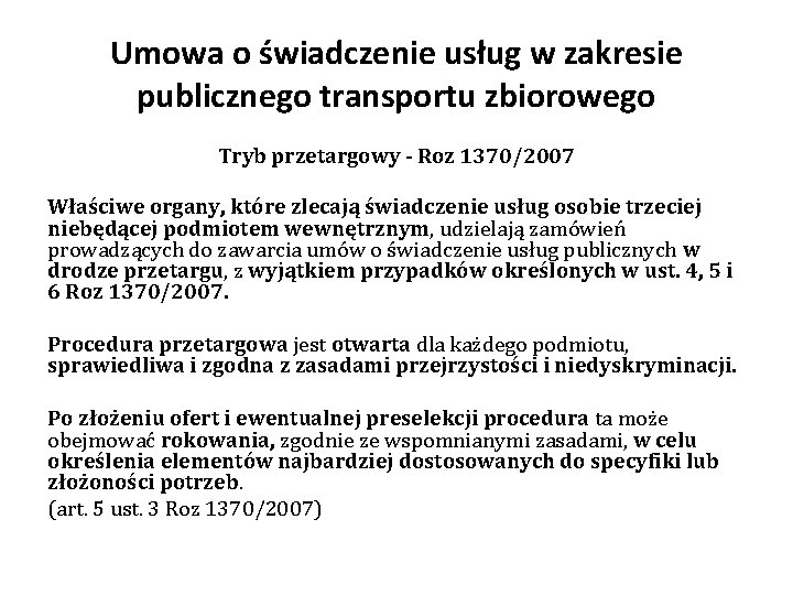 Umowa o świadczenie usług w zakresie publicznego transportu zbiorowego Tryb przetargowy - Roz 1370/2007