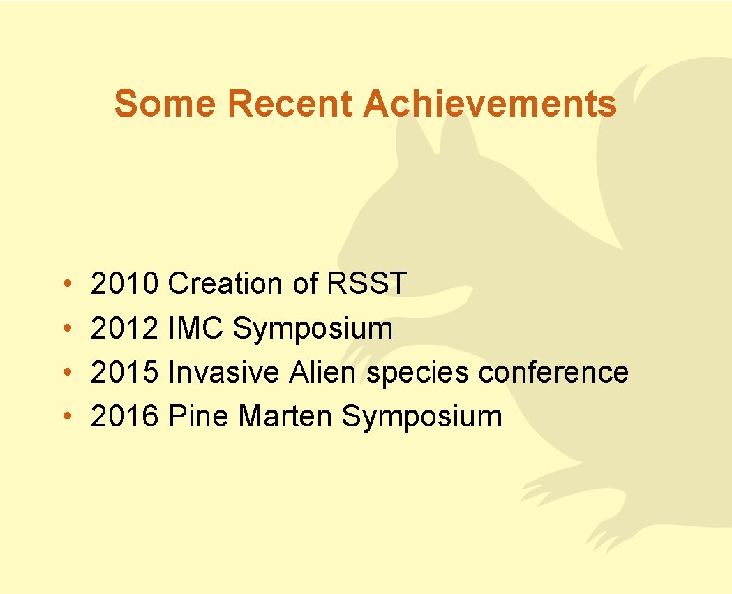 Some Recent Achievements • • 2010 Creation of RSST 2012 IMC Symposium 2015 Invasive