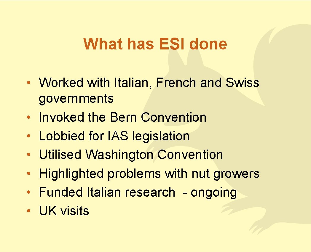 What has ESI done • Worked with Italian, French and Swiss governments • Invoked