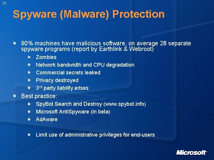 26 Spyware (Malware) Protection 90% machines have malicious software, on average 28 separate spyware