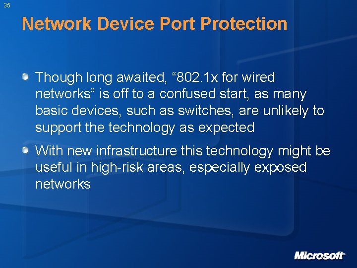35 Network Device Port Protection Though long awaited, “ 802. 1 x for wired