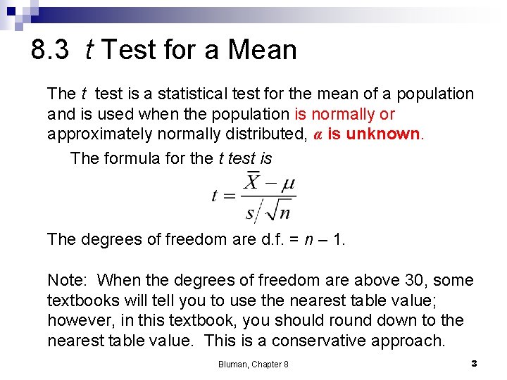 8. 3 t Test for a Mean The t test is a statistical test