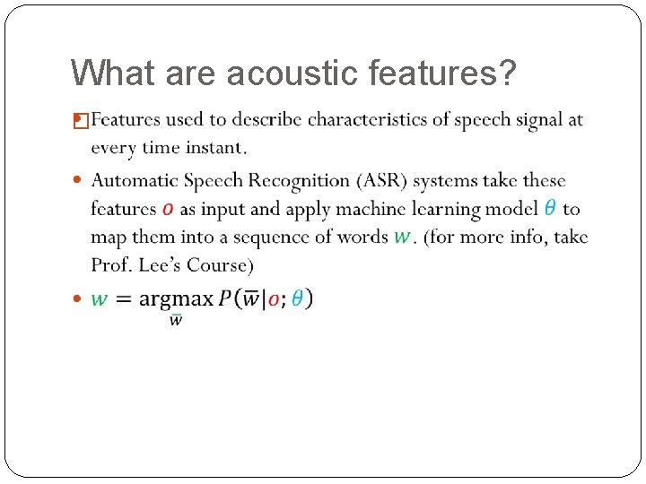 What are acoustic features? � 