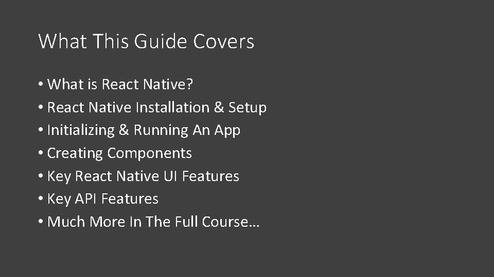 What This Guide Covers • What is React Native? • React Native Installation &