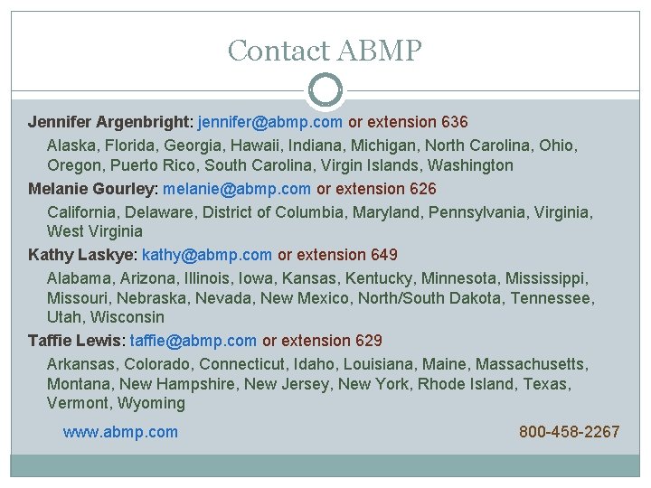Contact ABMP Jennifer Argenbright: jennifer@abmp. com or extension 636 Alaska, Florida, Georgia, Hawaii, Indiana,